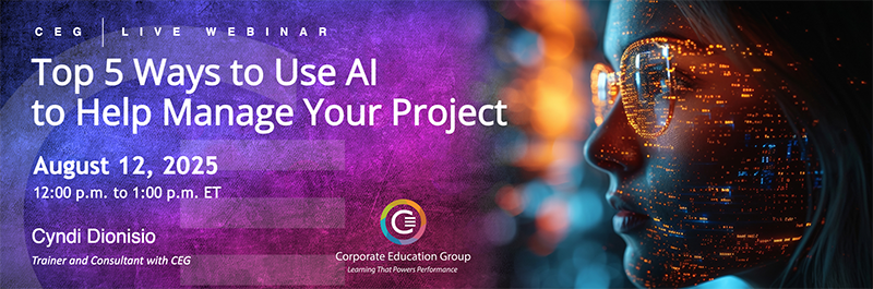 Top 5 Ways to Use AI to Help Manage Your Project, August 12, 2025 / 12pm to 1pm ET